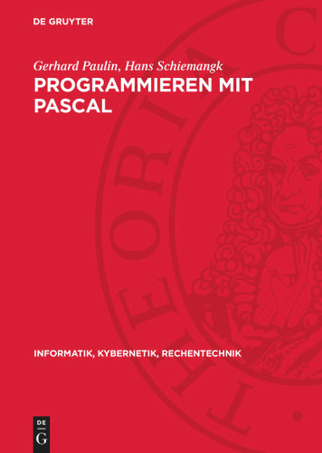 Programmieren mit PASCAL (Informatik, Kybernetik, Rechentechnik #12) book cover by Gerhard Paulin, Hans Schiemangk