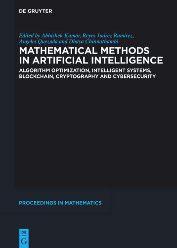 Mathematical Methods in Artificial Intelligence: Algorithm Optimization, Blockchain, Cryptography and Cybersecurity book cover by 