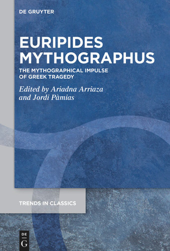 Euripides Mythographus: The Mythographical Impulse of Greek Tragedy book cover by 