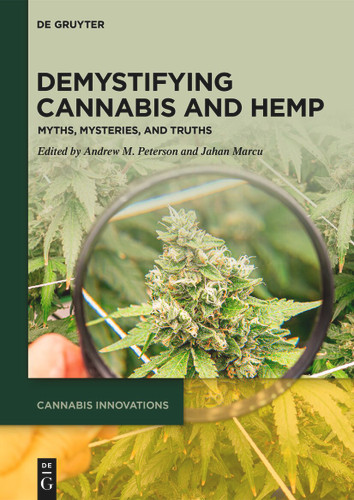 Demystifying Cannabis and Hemp: Myths, Mysteries, and Truths (Cannabis Innovations) [9783111475134]