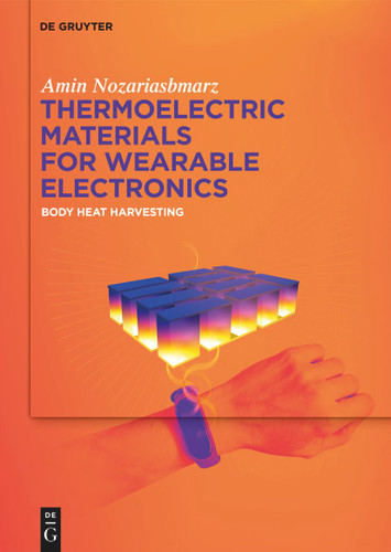 Thermoelectric Materials for Wearable Electronics: Body Heat Harvesting [9781501521058]