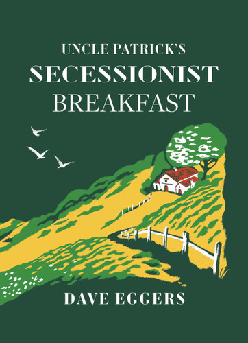 Uncle Patrick’s Secessionist Breakfast (Forgetters) book cover by Dave Eggers