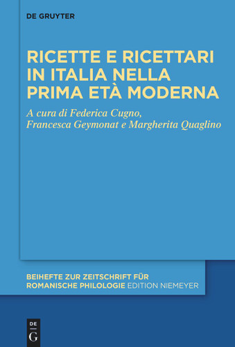 Ricette e ricettari in Italia nella prima età moderna [9783111706610]
