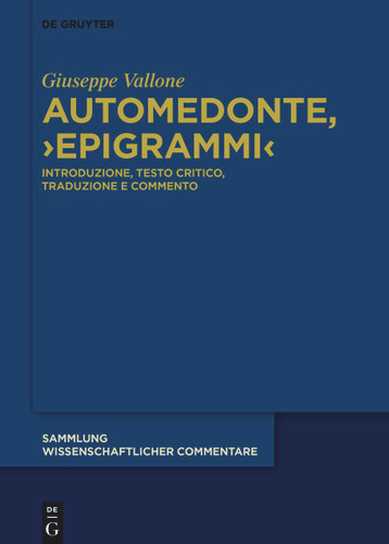 Automedonte, ›Epigrammi‹: Introduzione, testo critico, traduzione e commento book cover by Giuseppe Vallone
