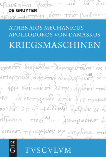 Kriegsmaschinen: Griechisch - deutsch (Sammlung Tusculum) book cover by Athenaios Mechanicus, Apollodoros von Damaskus