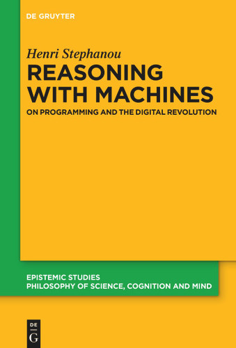 Reasoning with Machines: On Programming and the Digital Revolution book cover by Henri Stephanou