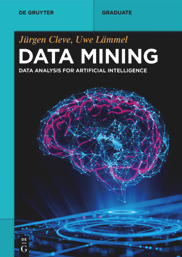 Data Mining: Data Analysis for Artificial Intelligence (De Gruyter Textbook) book cover by Jürgen Cleve, Uwe Lämmel