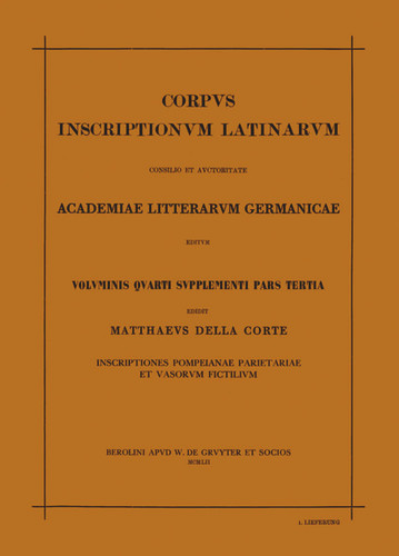 Corpus inscriptionum LatinarumVol IV: Inscriptiones parietariae Pompeianae Herculanenses StabianaeSuppl: Inscriptionum parietariarum Pompeianarum supplementumPars III: Inscriptiones Pompeianae Herculanenses parietariae et vasorum f... book cover by 