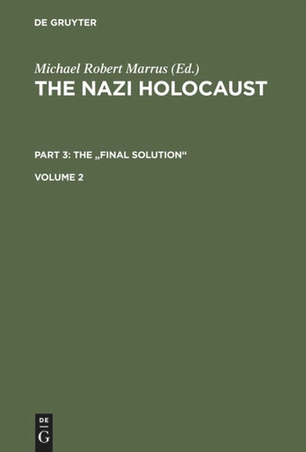 The Nazi Holocaust. Part 3: The "Final Solution". Volume 2 book cover by 