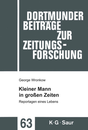 Kleiner Mann in großen Zeiten: Reportagen eines Lebens book cover by George Wronkow