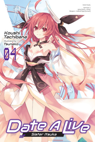 Date A Live, Vol. 4 (light novel): Sister Itsuka (Date A Live (light novel) #4) book cover by Koushi Tachibana
