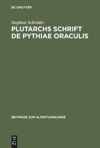 Plutarchs Schrift De Pythiae oraculis: Text, Einleitung und Kommentar book cover by Stephan Schröder