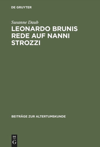 Leonardo Brunis Rede auf Nanni Strozzi: Einleitung, Edition und Kommentar book cover by Susanne Daub