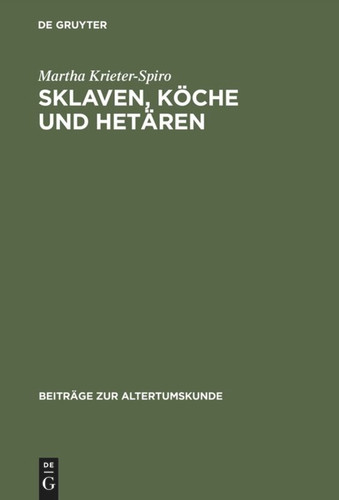 Sklaven, Köche und Hetären: Das Dienstpersonal bei Menander. Stellung, Rolle, Komik und Sprache book cover by Martha Krieter-Spiro