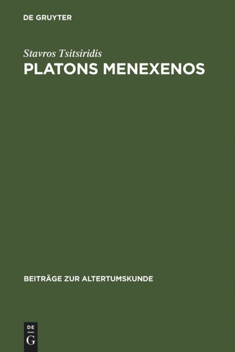 Platons Menexenos: Einleitung, Text und Kommentar book cover by Stavros Tsitsiridis