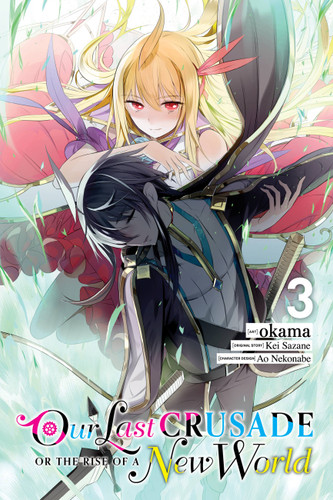 Our Last Crusade or the Rise of a New World, Vol. 3 (manga) (Our Last Crusade or the Rise of a New World (manga) #3) book cover by Kei Sazane