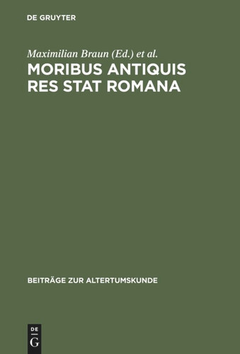 Moribus antiquis res stat Romana: Römische Werte und römische Literatur im 3. und 2. Jh. v. Chr. book cover by 