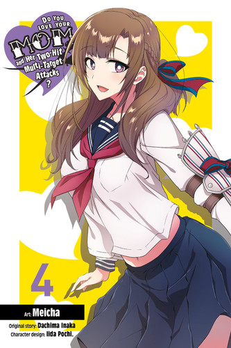 Do You Love Your Mom and Her Two-Hit Multi-Target Attacks?, Vol. 4 (manga) (Do You Love Your Mom and Her Two-Hit Multi-Target Attacks? (manga) #4) book cover by Dachima Inaka