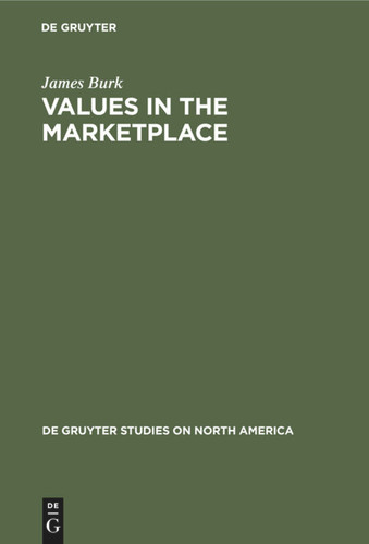 Values in the Marketplace: The American Stock Market Under Federal Securities Law (De Gruyter Studies on North America #2) book cover by James Burk