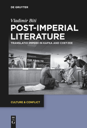 Post-imperial Literature: Translatio Imperii in Kafka and Coetzee book cover by Vladimir Biti