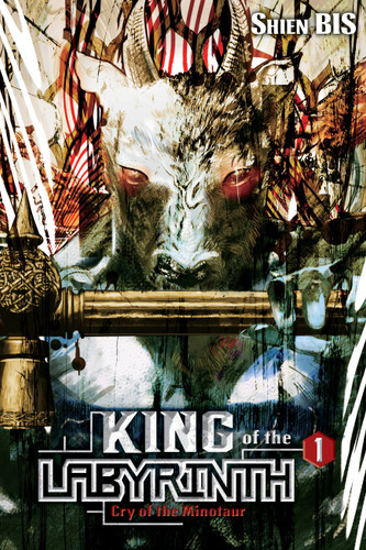 King of the Labyrinth, Vol. 1 (light novel): Cry of the Minotaur (King of the Labyrinth (light novel) #1) book cover by Shien BIS