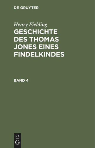 Henry Fielding: Geschichte des Thomas Jones eines Findelkindes. Band 4 book cover by Henry Fielding