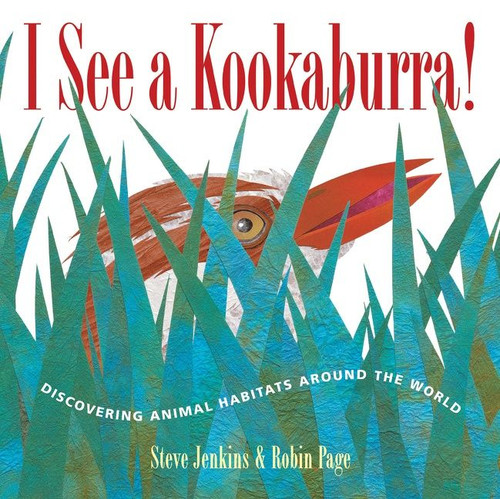 I See a Kookaburra!: Discovering Animal Habitats Around the World book cover by Steve Jenkins, Robin Page