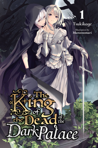 The King of the Dead at the Dark Palace, Vol. 1 (light novel) (The King of the Dead at the Dark Palace) book cover by Tsukikage