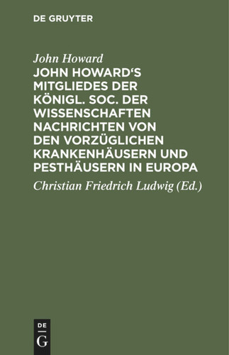 John Howard's Mitgliedes der königl. Soc. der Wissenschaften Nachrichten von den vorzüglichen Krankenhäusern und Pesthäusern in Europa book cover by John Howard