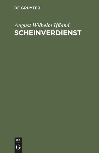 Scheinverdienst: Ein Schauspiel in fünf Aufzügen book cover by August Wilhelm Iffland