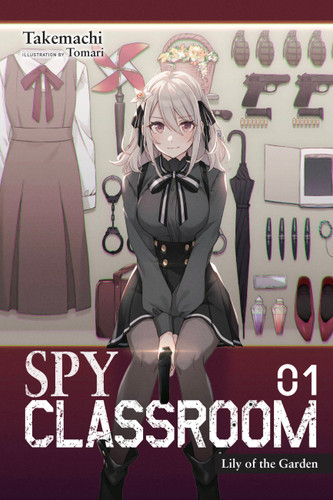 Spy Classroom, Vol. 1 (light novel): Lily of the Garden (Spy Classroom (light novel) #1) book cover by Takemachi