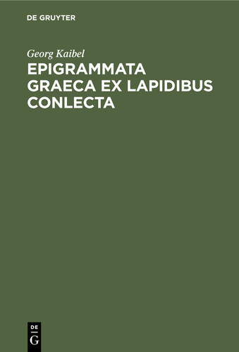 Epigrammata Graeca ex lapidibus conlecta book cover by Georg Kaibel