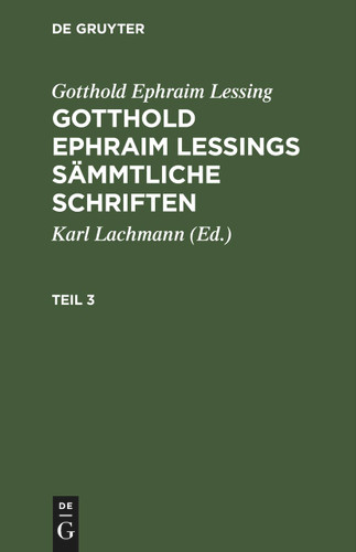 Gotthold Ephraim Lessing: Gotthold Ephraim Lessings Sämmtliche Schriften. Teil 3 book cover by Gotthold Ephraim Lessing