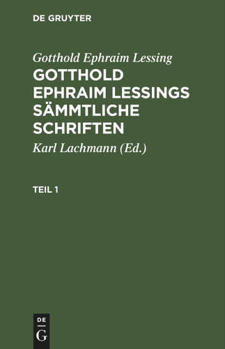 Gotthold Ephraim Lessing: Gotthold Ephraim Lessings Sämmtliche Schriften. Teil 1 book cover by Gotthold Ephraim Lessing