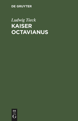 Kaiser Octavianus: Ein Lustspiel in zwei Theilen book cover by Ludwig Tieck
