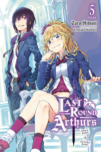 Last Round Arthurs, Vol. 5 (light novel): Once King & Future King (Last Round Arthurs (light novel) #5) book cover by Taro Hitsuji