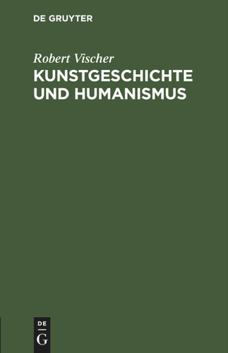 Kunstgeschichte und Humanismus: Beiträge zur Klärung book cover by Robert Vischer