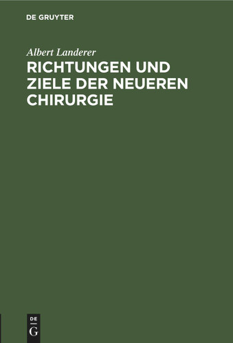 Richtungen und Ziele der neueren Chirurgie book cover by Albert Landerer