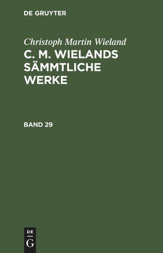 Christoph Martin Wieland: C. M. Wielands Sämmtliche Werke. Band 29 book cover by Christoph Martin Wieland