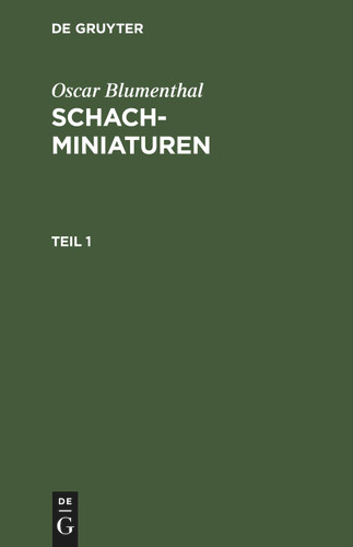 Oscar Blumenthal: Schachminiaturen. Teil 1 book cover by Oscar Blumenthal