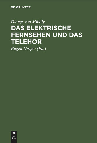 Das elektrische Fernsehen und das Telehor book cover by Dionys von Mihály
