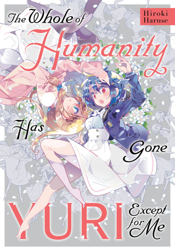 The Whole of Humanity Has Gone Yuri Except for Me (The Whole of Humanity Has Gone Yuri Except for Me) book cover by Hiroki Haruse
