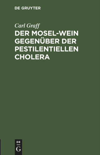 Der Mosel-Wein gegenüber der pestilentiellen Cholera book cover by Carl Graff