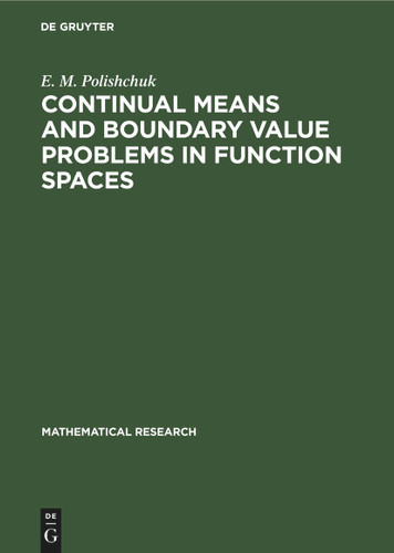 Continual Means and Boundary Value Problems in Function Spaces (Mathematical Research #44) book cover by E. M. Polishchuk