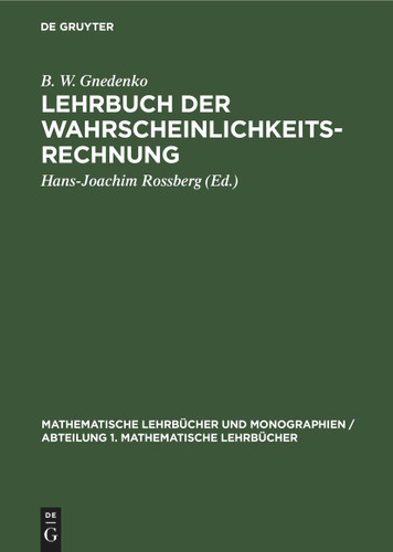 Lehrbuch der Wahrscheinlichkeitsrechnung (Mathematische Lehrbücher und Monographien / Abteilung 1. Mathematische Lehrbücher #9) book cover by B. W. Gnedenko