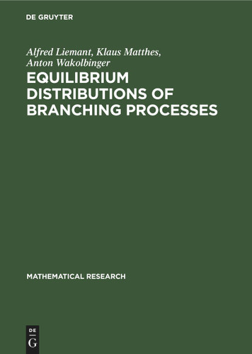 Equilibrium Distributions of Branching Processes (Mathematical Research #42) book cover by Alfred Liemant, Klaus Matthes, Anton Wakolbinger