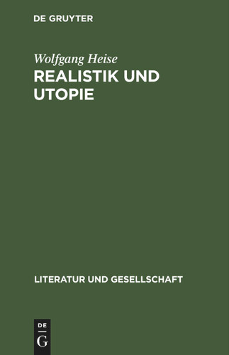 Realistik und Utopie (Literatur und Gesellschaft) book cover by Wolfgang Heise