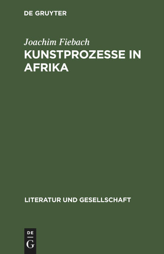 Kunstprozesse in Afrika: Literatur im Umbruch (Literatur und Gesellschaft) book cover by Joachim Fiebach