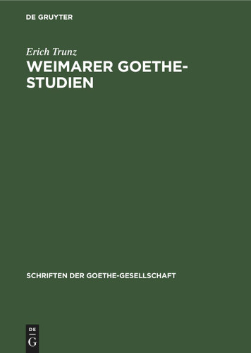 Weimarer Goethe-Studien (Schriften der Goethe-Gesellschaft #61) book cover by Erich Trunz