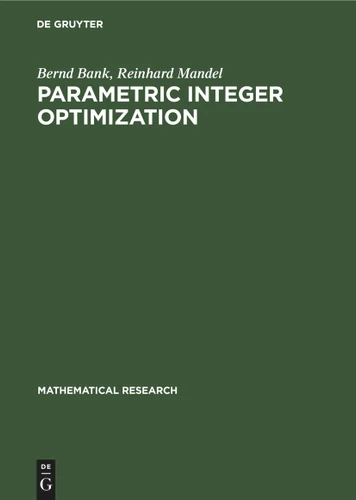 Parametric Integer Optimization (Mathematical Research #39) book cover by Bernd Bank, Reinhard Mandel